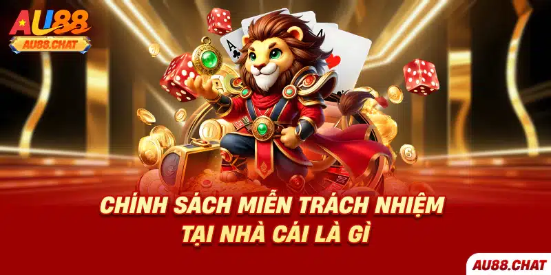 Chính sách miễn trách nhiệm tại nhà cái là gì